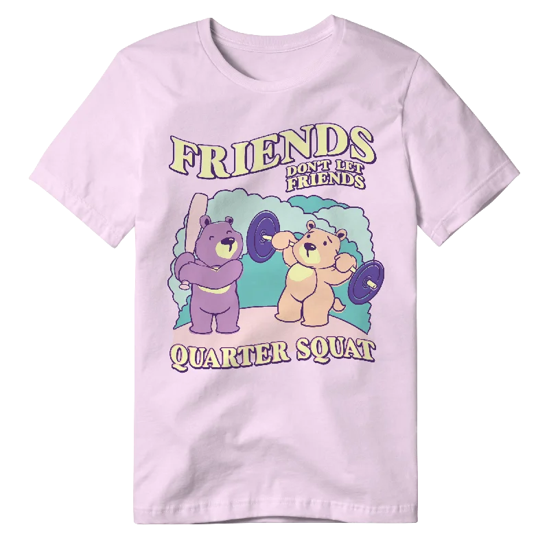 Women's Yoga Tops for Outdoor Yoga -Friends Don't Let Friends Quarter Squat (PREMIUM OVERSIZED TEE)