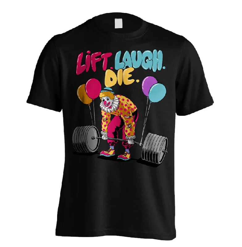 Yoga Tops with Full Coverage -LIFT. LAUGH. DIE. (PREMIUM OVERSIZED TEE)